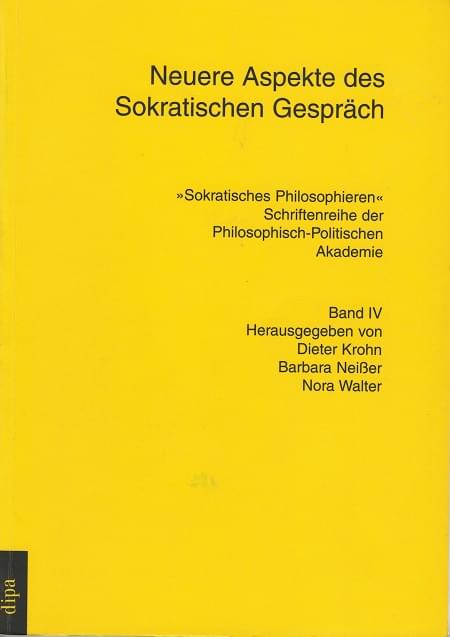 "Sokratisches Philosophieren" Bd. 4:  Neuere Aspekte des Sokratischen Gesprächs