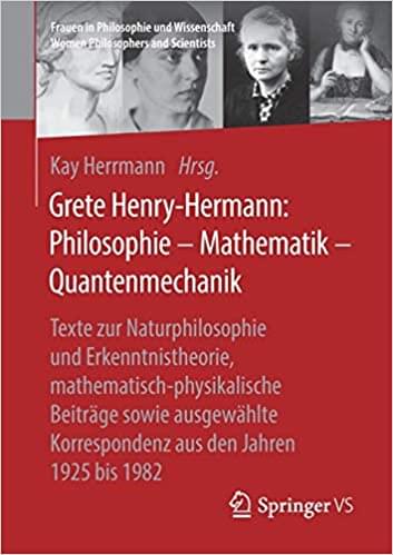 Grete Henry-Hermann: Philosophie – Mathematik – Quantenmechanik